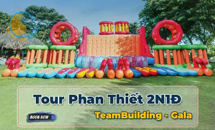 Tour Phan Thiết 2 ngày 1 đêm | Teambuilding & Gala Dinner